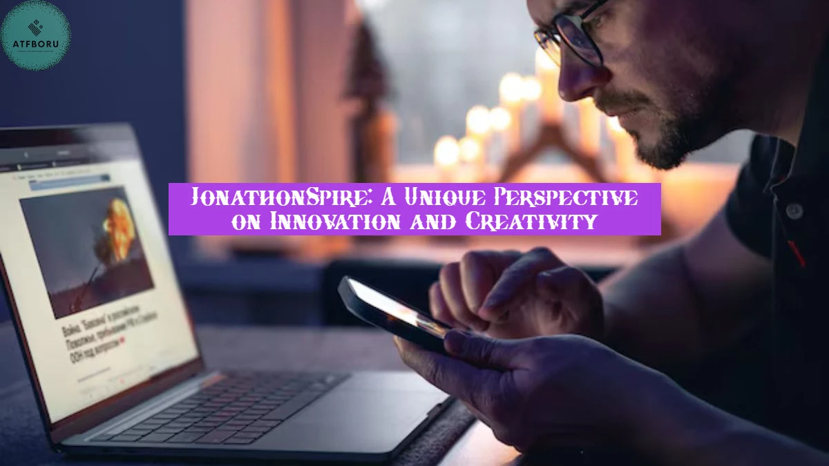 JonathonSpire: A Unique Perspective on Innovation and Creativity