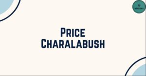 Read more about the article Price Charalabush: A Comprehensive Guide