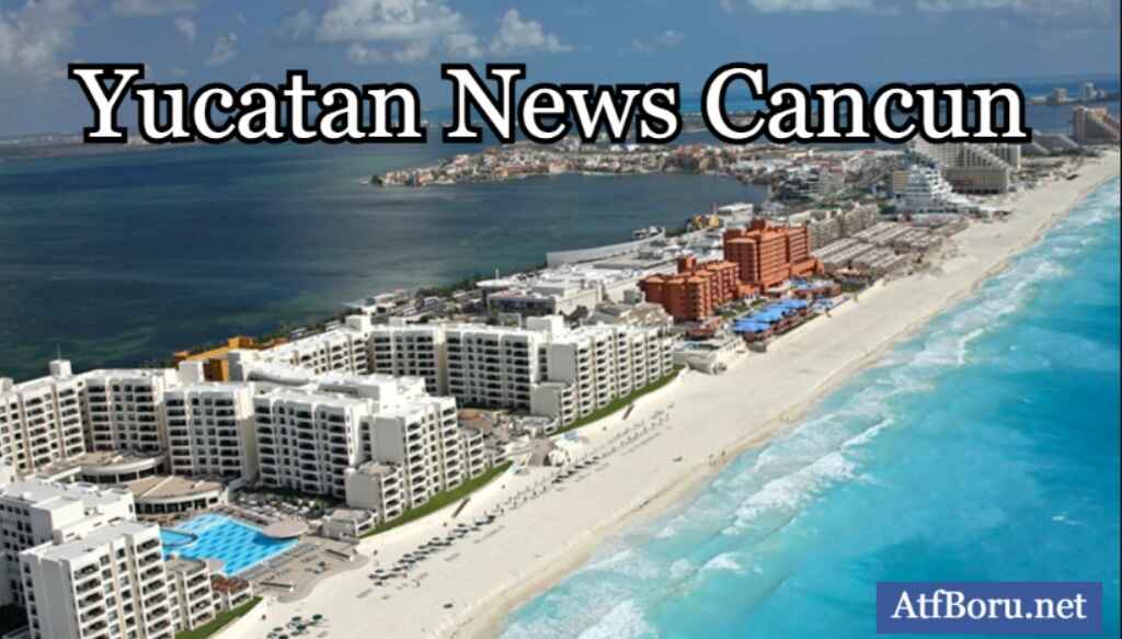 Real Estate Updates in Yucatan News Cancun