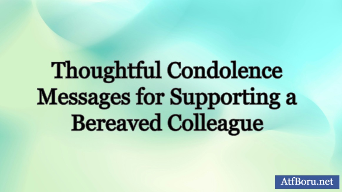 The Importance of a Condolence Message for Coworkers