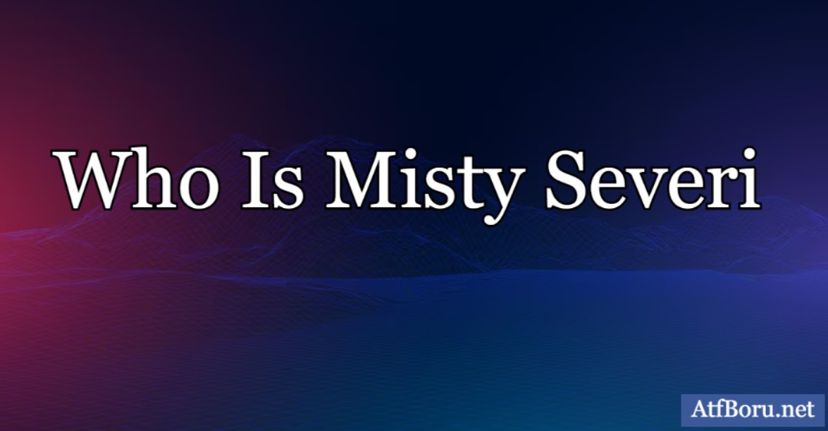Who is Misty Severi