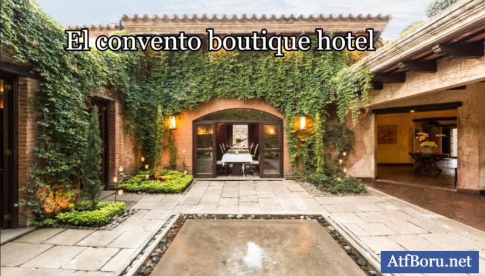 Why Choose El Convento Boutique Hotel
