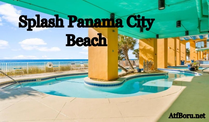 Why Choose Splash Panama City Beach for Your Family Vacation